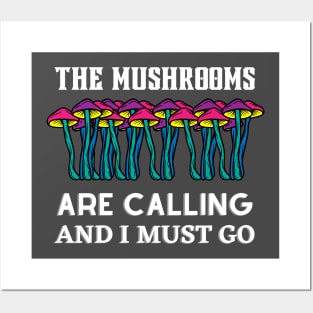 The mushrooms are calling and i must go, mushroom lovers gift Posters and Art